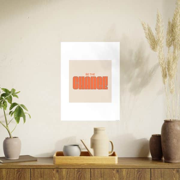 Be the Change Photo Art Paper Posters - Image 87