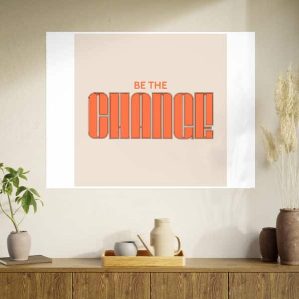 Be the Change Photo Art Paper Posters - Image 81