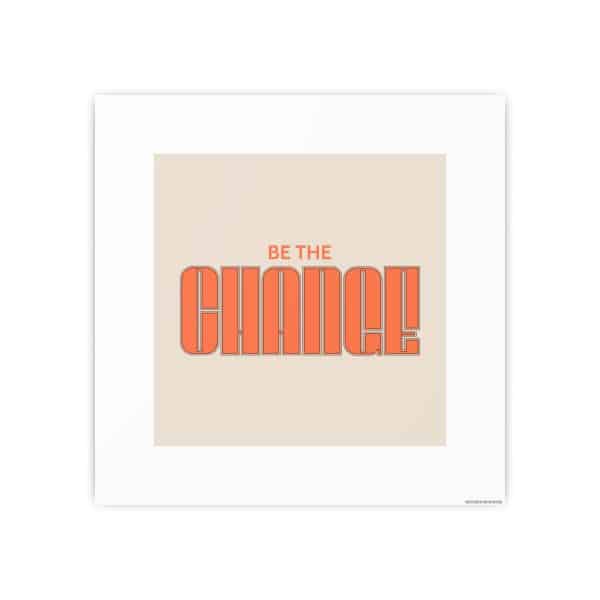 Be the Change Photo Art Paper Posters - Image 52
