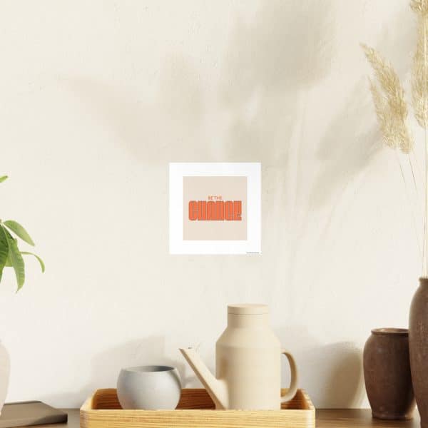 Be the Change Photo Art Paper Posters - Image 48