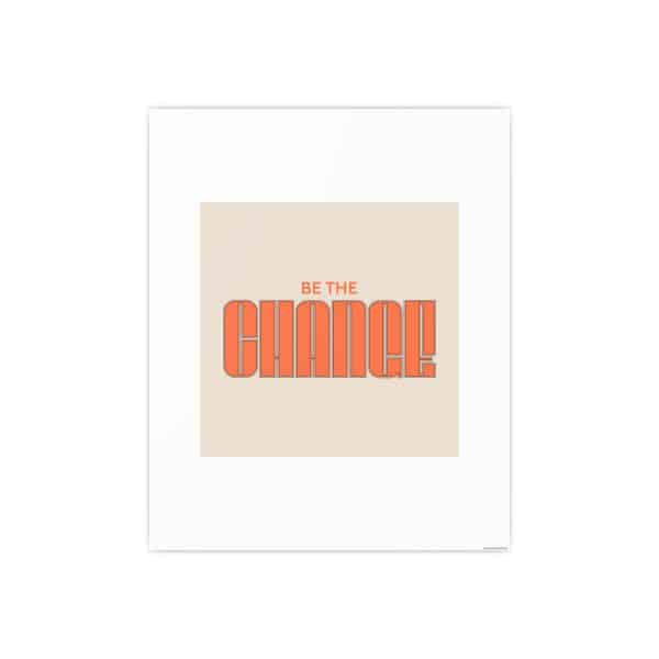 Be the Change Photo Art Paper Posters - Image 133