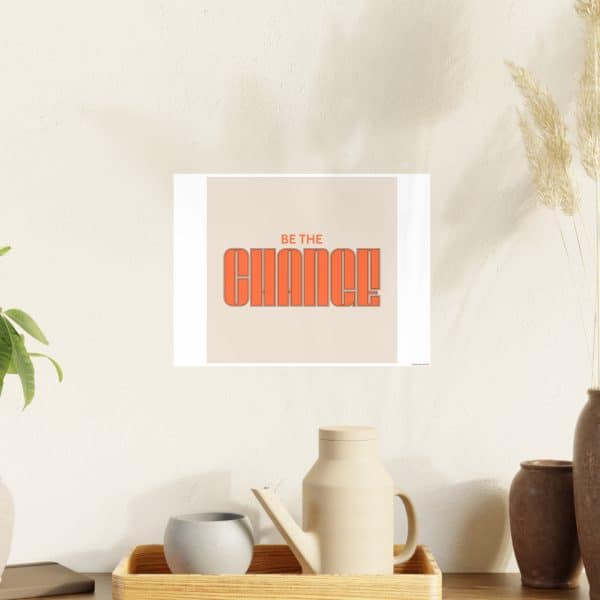 Be the Change Photo Art Paper Posters - Image 120