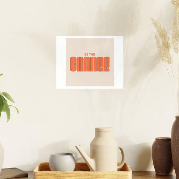 Be the Change Photo Art Paper Posters - Image 15