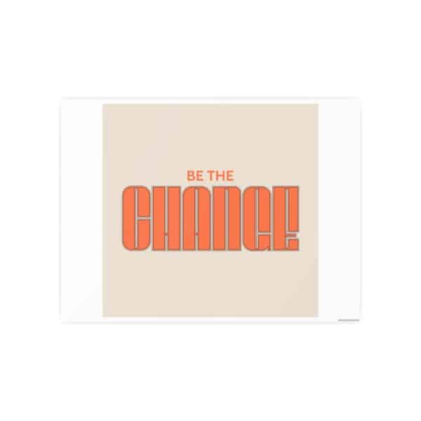 Be the Change Photo Art Paper Posters - Image 118