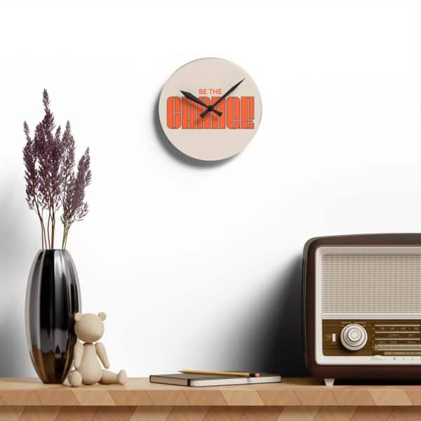 Be The Change Acrylic Wall Clock - Image 4