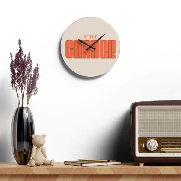 Be The Change Acrylic Wall Clock - Image 12