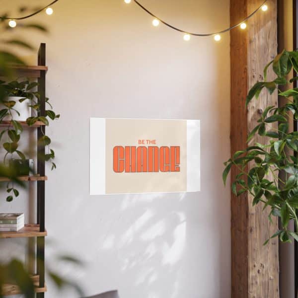 Be the Change Photo Art Paper Posters - Image 137