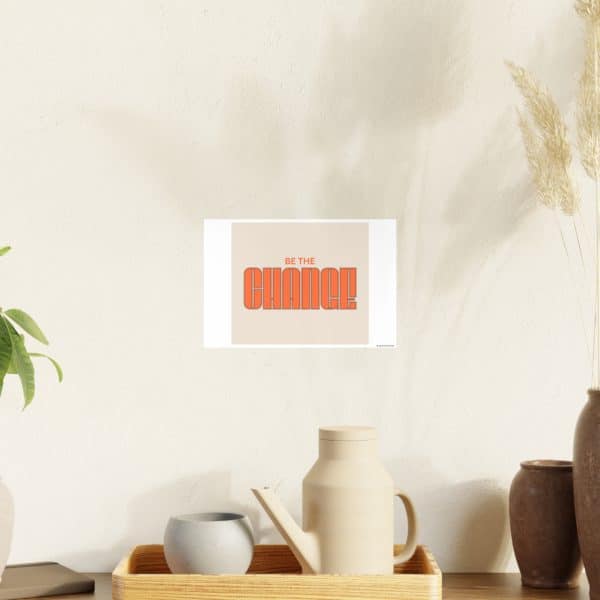 Be the Change Photo Art Paper Posters - Image 12