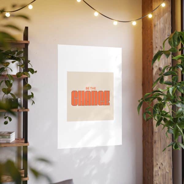 Be the Change Photo Art Paper Posters - Image 104