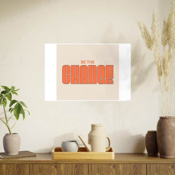 Be the Change Photo Art Paper Posters - Image 63
