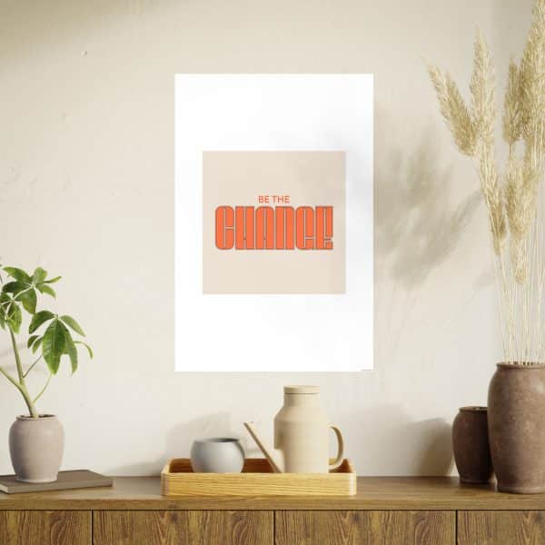 Be the Change Photo Art Paper Posters - Image 93
