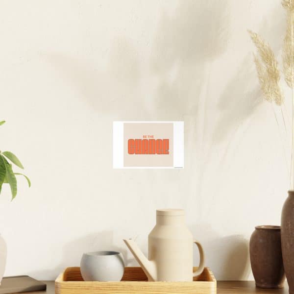 Be the Change Photo Art Paper Posters - Image 6