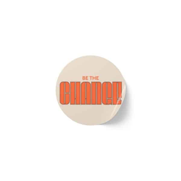 Be The Change Round Sticker Label Rolls