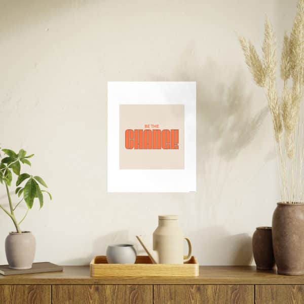 Be the Change Photo Art Paper Posters - Image 135