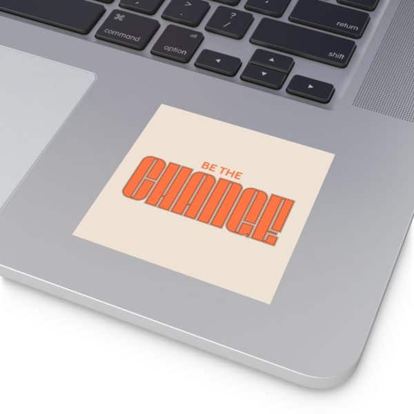 Be The Change Square Vinyl Stickers - Image 6