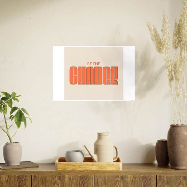 Be the Change Photo Art Paper Posters - Image 21