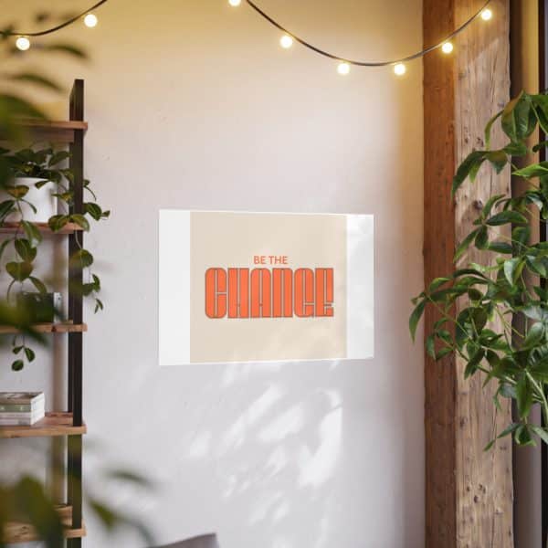 Be the Change Photo Art Paper Posters - Image 71
